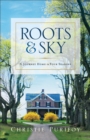 Roots and Sky : A Journey Home in Four Seasons - Book