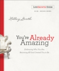 You're Already Amazing Lifegrowth Guide : Embracing Who You Are, Becoming All God Created You to Be - Book