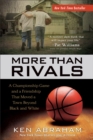 More Than Rivals - A Championship Game and a Friendship That Moved a Town Beyond Black and White - Book