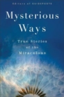 Mysterious Ways : True Stories of the Miraculous - Book