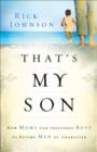 That's My Son : How Moms Can Influence Boys to Become Men of Character - Book