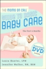 The Moms on Call Guide to Basic Baby Care : The First 6 Months - Book