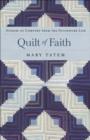 Quilt of Faith - Stories of Comfort from the Patchwork Life - Book