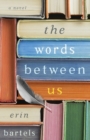 The Words between Us – A Novel - Book