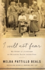 I Will Not Fear : My Story of a Lifetime of Building Faith Under Fire - Book
