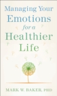 Managing Your Emotions for a Healthier Life - Book