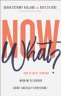Now What? - How to Move Forward When We`re Divided (About Basically Everything) - Book