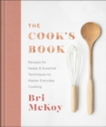 The Cook`s Book – Recipes for Keeps & Essential Techniques to Master Everyday Cooking - Book