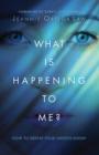 What Is Happening to Me? - How to Defeat Your Unseen Enemy - Book