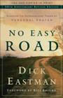 No Easy Road : Discover the Extraordinary Power of Personal Prayer - Book