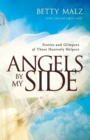 Angels by My Side - Stories and Glimpses of These Heavenly Helpers - Book