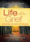 Life After Grief - Choosing the Path to Healing - Book
