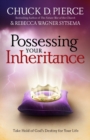 Possessing Your Inheritance - Take Hold of God`s Destiny for Your Life - Book