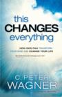 This Changes Everything - How God Can Transform Your Mind and Change Your Life - Book