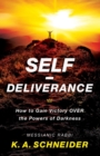 Self-Deliverance - How to Gain Victory over the Powers of Darkness - Book
