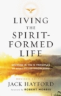 Living the Spirit-Formed Life - Growing in the 10 Principles of Spirit-Filled Discipleship - Book