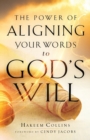 The Power of Aligning Your Words to God`s Will - Book