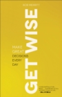 Get Wise - Make Great Decisions Every Day - Book