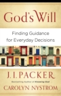 God`s Will – Finding Guidance for Everyday Decisions - Book