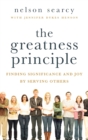 The Greatness Principle : Finding Significance and Joy by Serving Others - Book