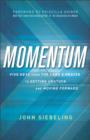 Momentum : Five Keys to Getting Unstuck and Moving Forward - Book