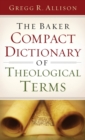 The Baker Compact Dictionary of Theological Terms - Book