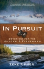 In Pursuit - Devotions for the Hunter and Fisherman - Book