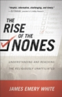 The Rise of the Nones - Understanding and Reaching the Religiously Unaffiliated - Book