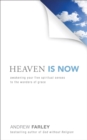 Heaven Is Now – Awakening Your Five Spiritual Senses to the Wonders of Grace - Book