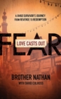 Love Casts Out Fear : A Jihad Survivor's Journey from Revenge to Redemption - Book