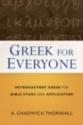 Greek for Everyone - Introductory Greek for Bible Study and Application - Book