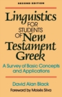 Linguistics for Students of New Testament Greek – A Survey of Basic Concepts and Applications - Book