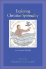 Exploring Christian Spirituality - An Ecumenical Reader - Book