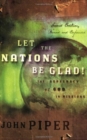 Let the Nations be Glad! : The Supremacy of God in Missions - Book