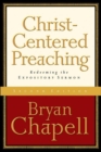 Christ-centered Preaching : Redeeming the Expository Sermon - Book