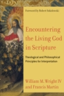 Encountering the Living God in Scripture - Theological and Philosophical Principles for Interpretation - Book