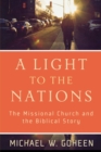 A Light to the Nations - The Missional Church and the Biblical Story - Book