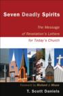 Seven Deadly Spirits - The Message of Revelation`s Letters for Today`s Church - Book