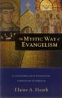 The Mystic Way of Evangelism : A Contemplative Vision for Christian Outreach - Book