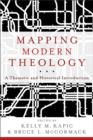 Mapping Modern Theology - A Thematic and Historical Introduction - Book