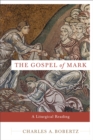 The Gospel of Mark – A Liturgical Reading - Book