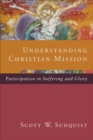 Understanding Christian Mission : Participation in Suffering and Glory - Book