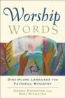 Worship Words - Discipling Language for Faithful Ministry - Book