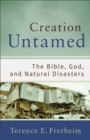 Creation Untamed - The Bible, God, and Natural Disasters - Book