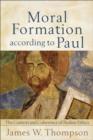Moral Formation according to Paul - The Context and Coherence of Pauline Ethics - Book