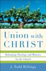 Union with Christ - Reframing Theology and Ministry for the Church - Book