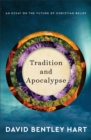 Tradition and Apocalypse – An Essay on the Future of Christian Belief - Book
