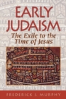 Early Judaism - The Exile to the Time of Christ - Book