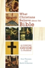 What Christians Believe about the Bible - A Concise Guide for Students - Book