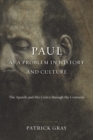 Paul as a Problem in History and Culture : The Apostle and His Critics through the Centuries - Book
